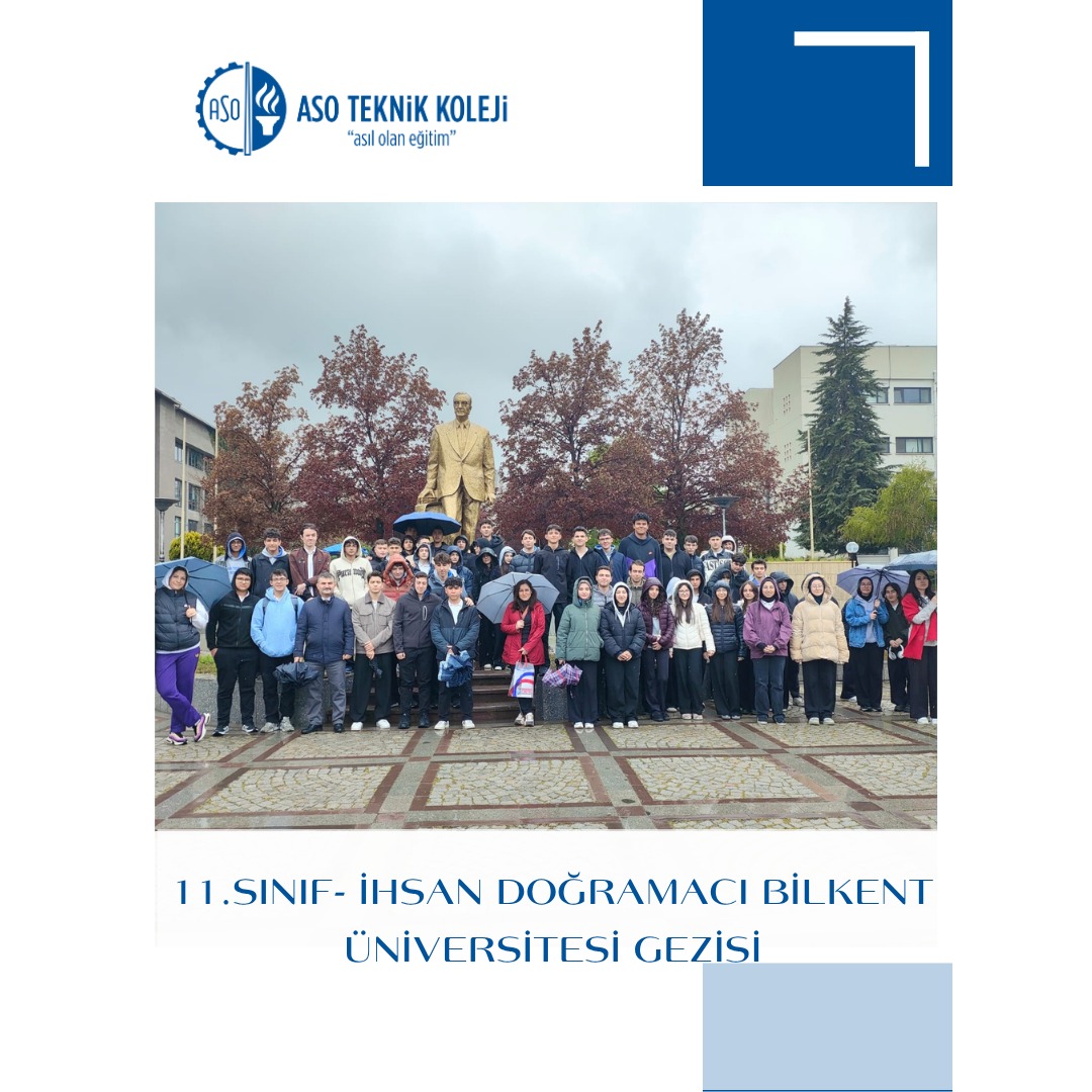 11. SINIF BİLKENT ÜNİVERİSTESİ GEZİSİ