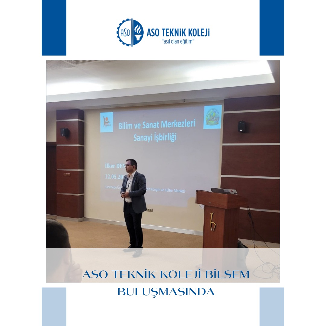 Eğitim-Sanayi Köprüsü: ASO Teknik Koleji BİLSEM Buluşmasında!