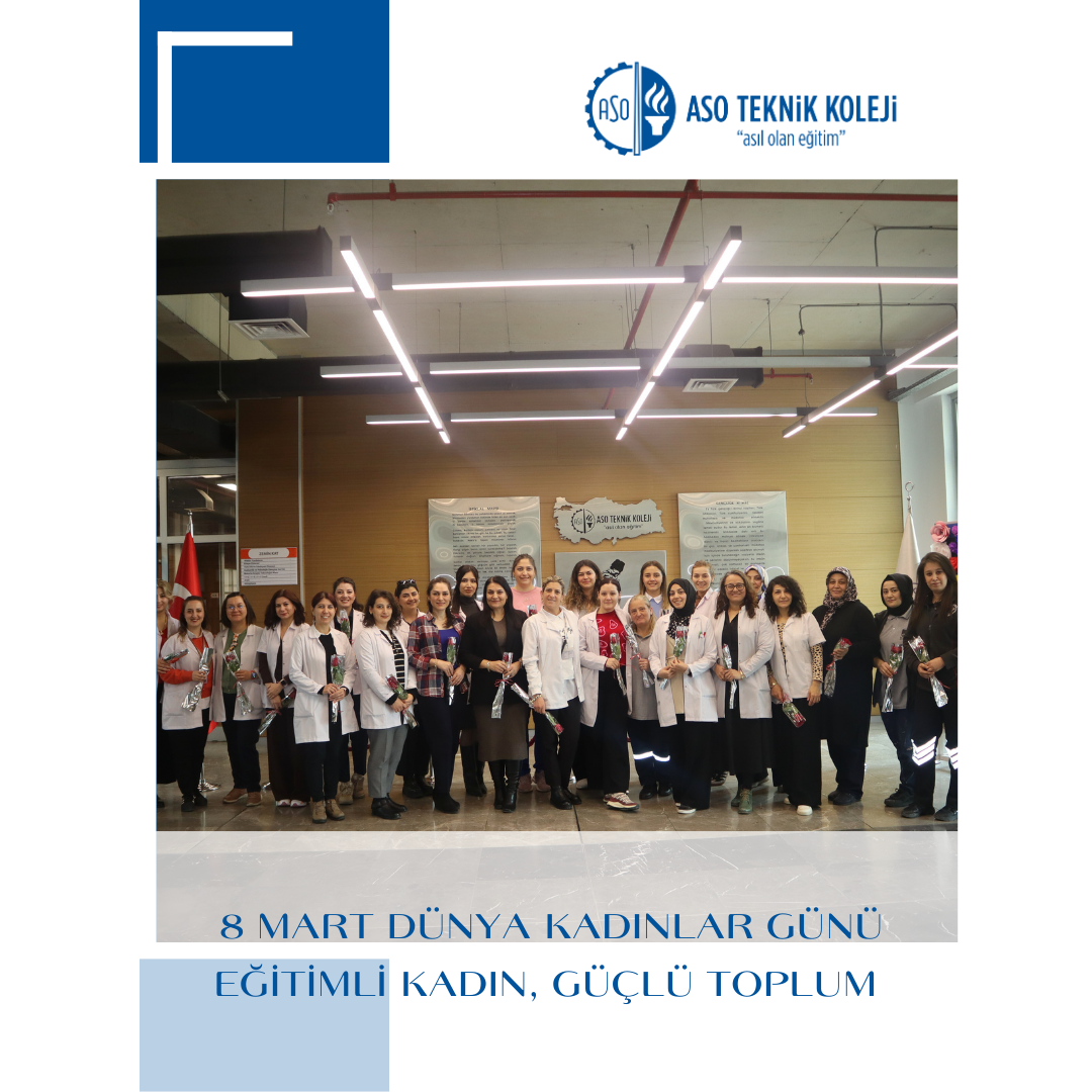 8 MART DÜNYA KADINLAR GÜNÜ EĞİTİMLİ KADIN, GÜÇLÜ TOPLUM