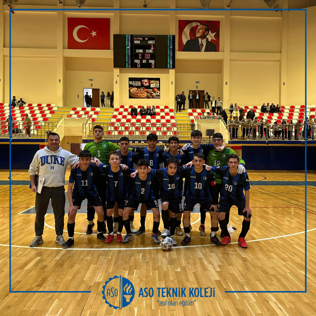 ASO TEKNİK KOLEJİ FUTSAL TAKIMI FİNALE YÜKSELDİ