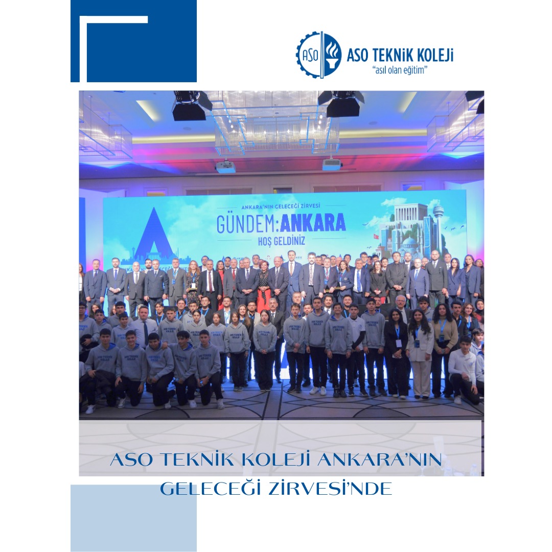 ASO Teknik Koleji Ankara'nın Geleceğe Zirvesi'nde
