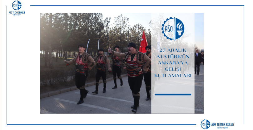 ATATÜRK'ün Ankara'ya Gelişinin 103. Yılı Kutlu Olsun