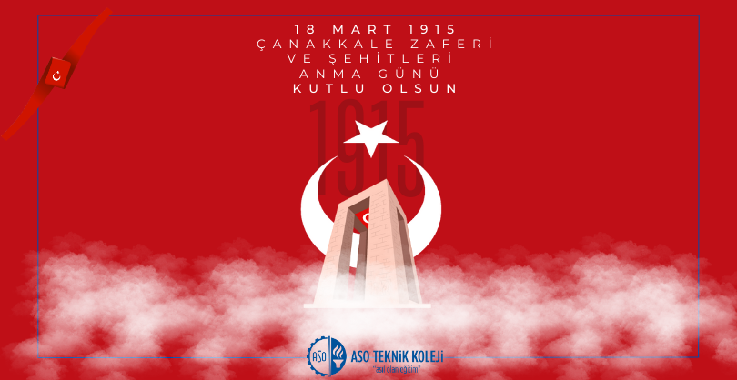 18 Mart 1915 Çanakkale Zaferi ve Şehitleri Anma Günü Kutlu Olsun