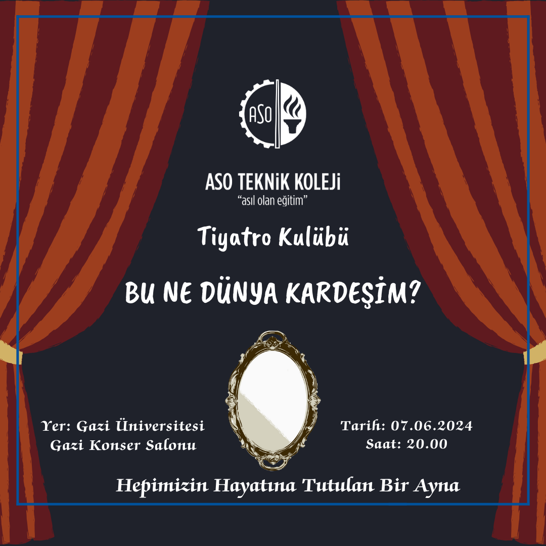 ASO TEKNİK KOLEJİ TİYATRO KULÜBÜNDEN YENİ BİR OYUN